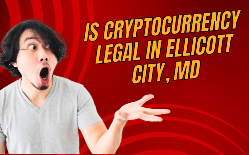 Is cryptocurrency legal in Ellicott City, MD
